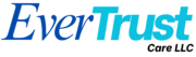 EverTrust Care LLC